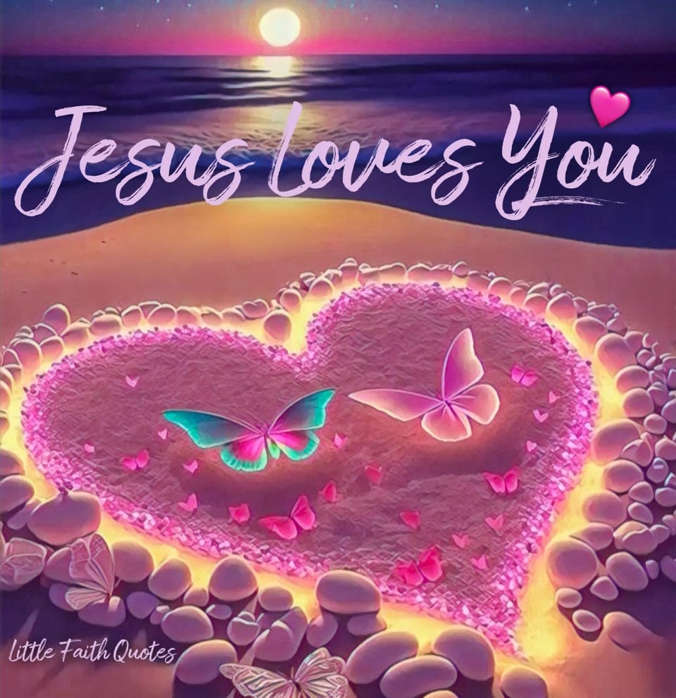 "Jesus loves you." Image by: @Little Faith Quotes.