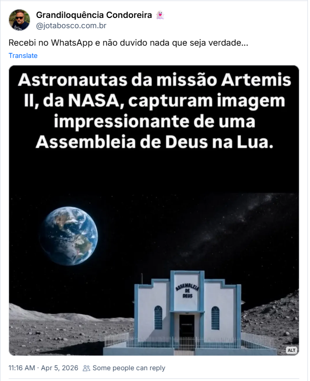 Post de Grandiloquência Condoreira 👻 (‪@jotabosco.com.br‬): Recebi no WhatsApp e não duvido nada que seja verdade… Meme com a frase: "Astronautas da missão Artemis II, da NASA, capturam imagem impressionante de uma Assembleia de Deus na Lua." Na parte inferior tem um edifício típico da Assembleia construído no solo lunar. No céu escuro sobre a igreja, vê-se o planeta Terra