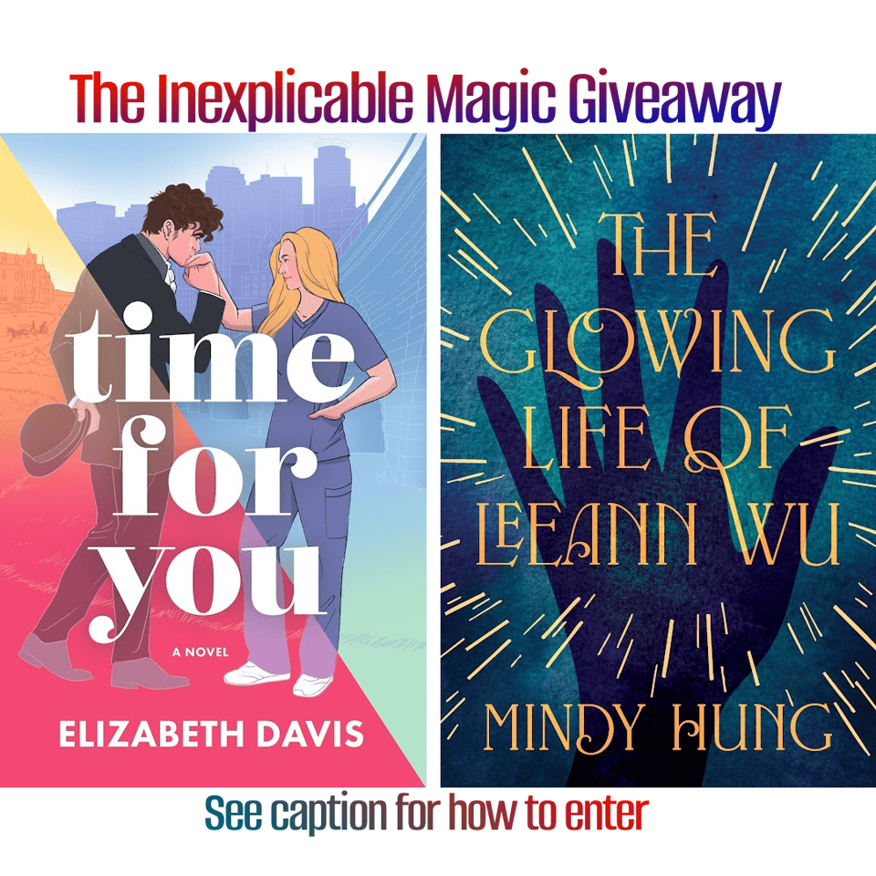 Text "The Inexplicable Magic Giveaway" covers of Time for You and The Glowing LIfe of Leeann Wu. Bottom text reads "See caption for how to enter" but actually just go to Instagram and see that caption.