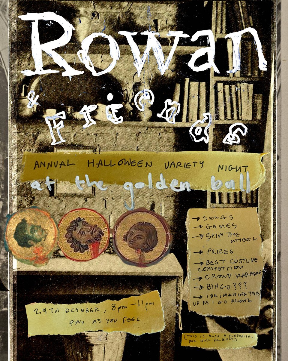 Rowan and Friends at the golden ball - Halloween Variety Night. 29th of October, 8 - 11pm. Songs games prizes costumes et.c