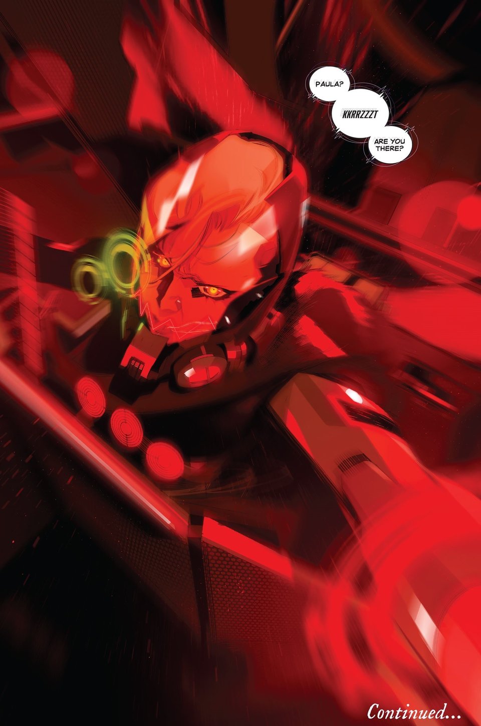 A woman in red in a spaceship cockpit, blurred by speed, leans forward, accelerating the ship with a blank expression but a mad, hateful gleam in her eye as a radio crackles "Paula?" KKRRZZZT "Are you there?"