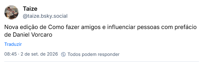 Post de Taize (@taize.bsky.social): Nova edição de Como fazer amigos e influenciar pessoas com prefácio de Daniel Vorcaro