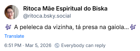 Post de Ritoca Mãe Espiritual do Biska (‪@ritoca.bsky.social‬) com o texto: 🎶 A peleleca da vizinha, tá presa na gaiola...🎶