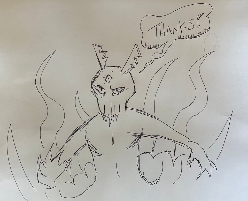 A rough sketch of a monster with jagged horns, three eyes, bat wings, and many tentacles saying THANKS!