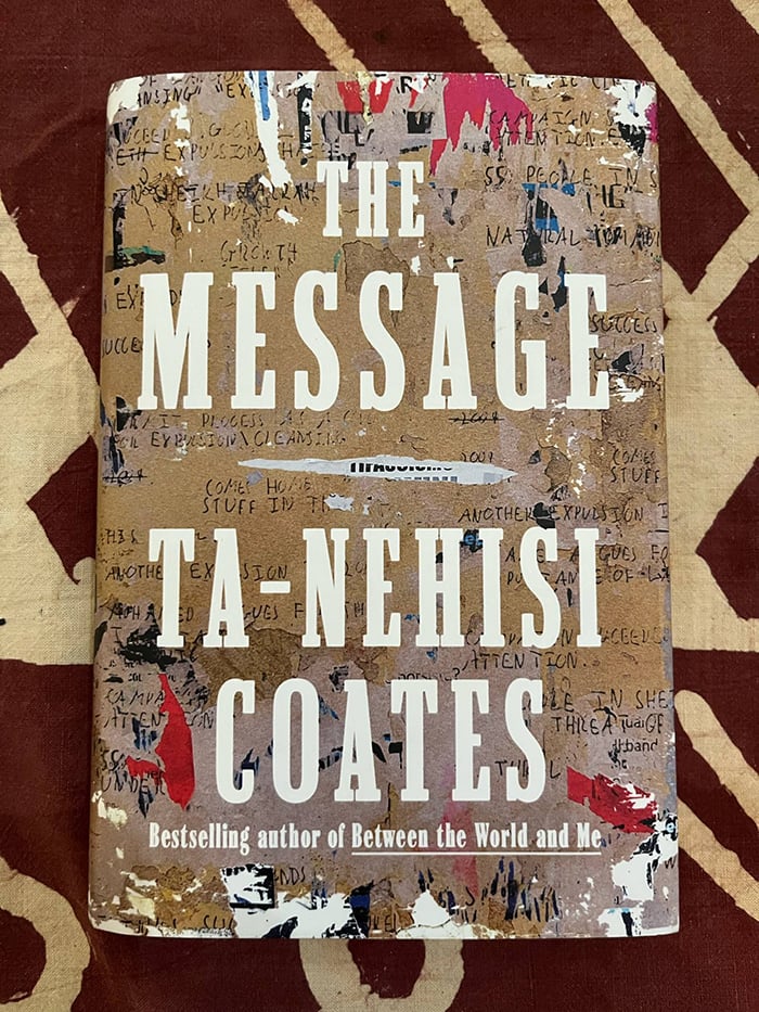 The book The Message by Ta-Nehisi Coates sitting on my dining room table.