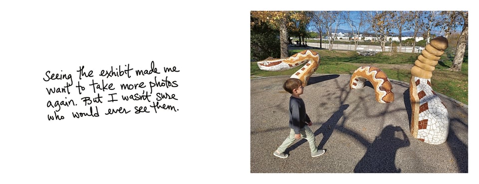 "Seeing the exhibit made me want to take more photos again. But I wasn't sure who would ever see them."