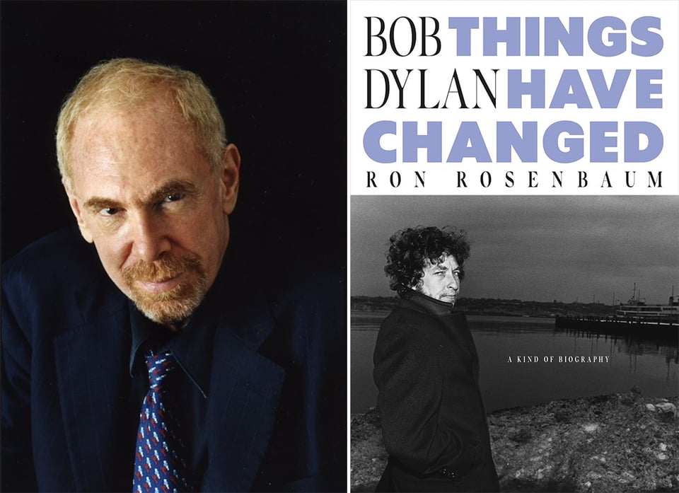 two images: left, photo by Nina Roberts of author Ron Rosenbaum in a black dress shirt and black jacket; right, the cover of Ron's new book, BOB DYLAN: THINGS HAVE CHANGED, showing Dylan in a black coat by a body of water, looking back at the camera, in black and white