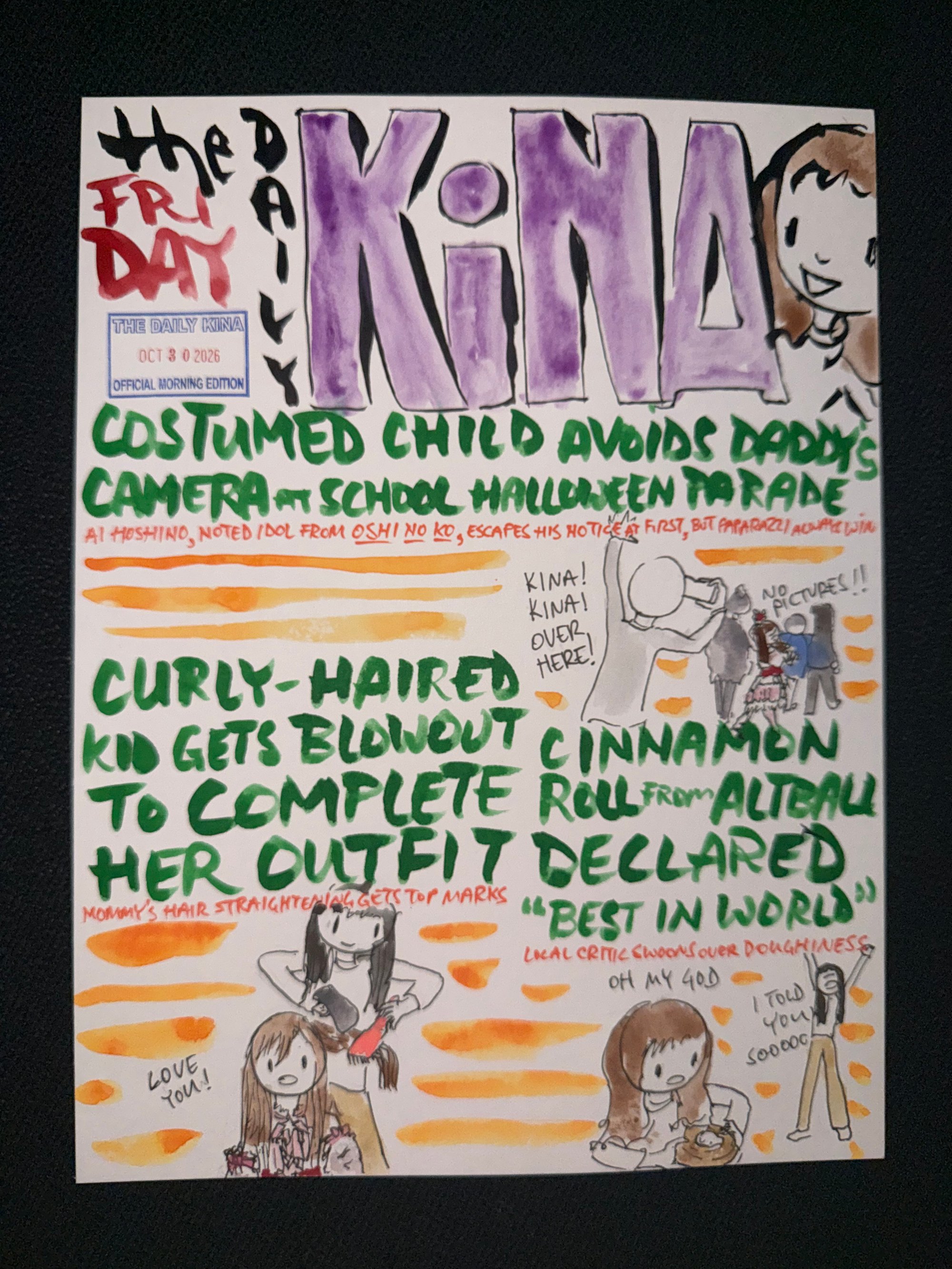 The Daily Kina for October 30, 2026. Top story: Costumed Child Avoids Daddy’s Camera at School Halloween Parade. Also in this issue: Curly-Haired Kid Gets Blowout to Complete Her Outfit; Cinnamon Roll from Altbau Declared “Best in World”.