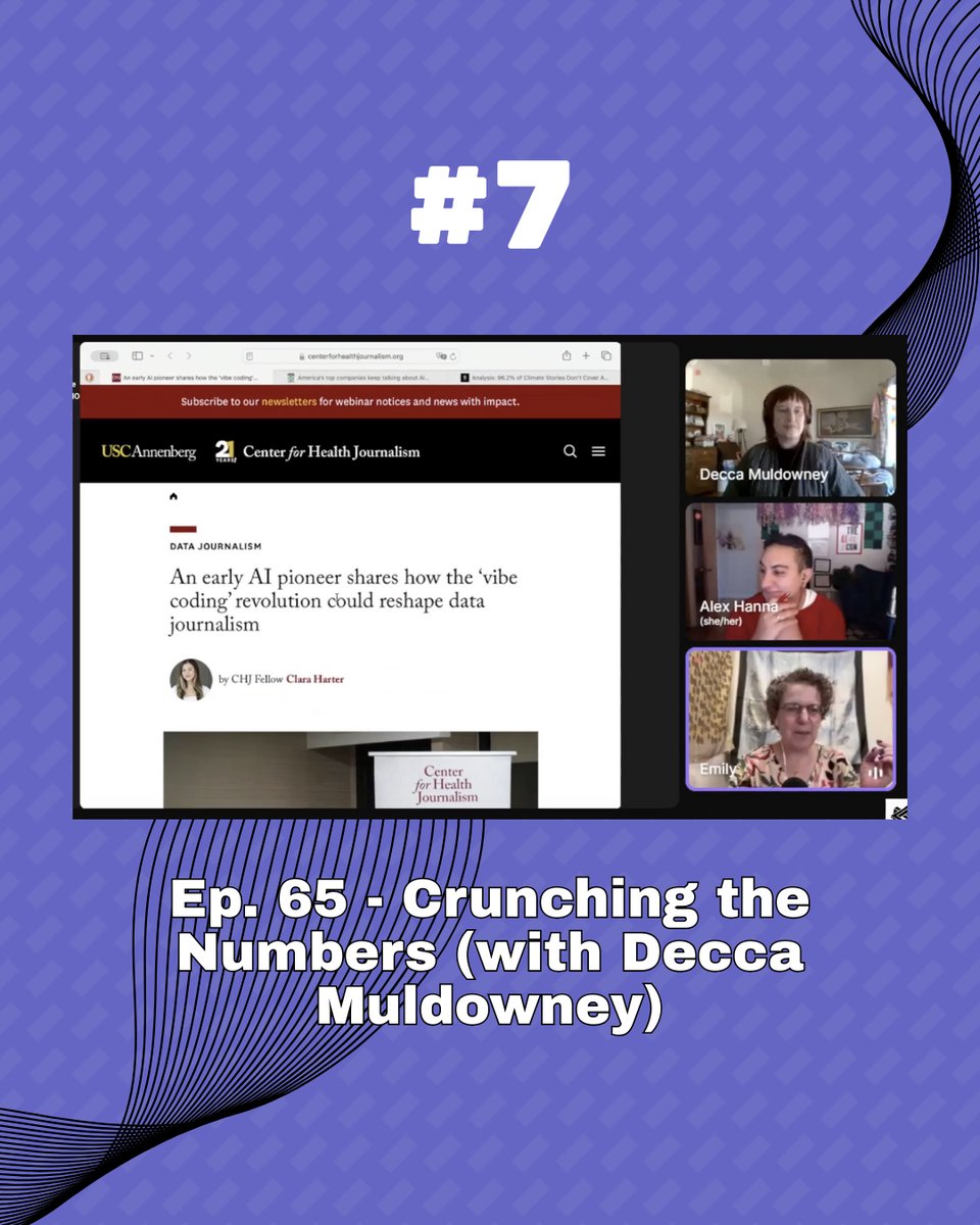 Graphic with a screen cap of the video from episode 65, showing photos of Muldowney, Hanna and Bender along the right edge and the artifact we are reacting to to the left: an article from the USC Annenberg Center for Health Journalism with the headline "An early AI pioneer shares how the 'vibe coding' revolution could reshape data journalism". Above is text reading #7 and below is the episode title (same as in the image caption). All of this is against a purple patterned background with a ribbon of black lines through it.