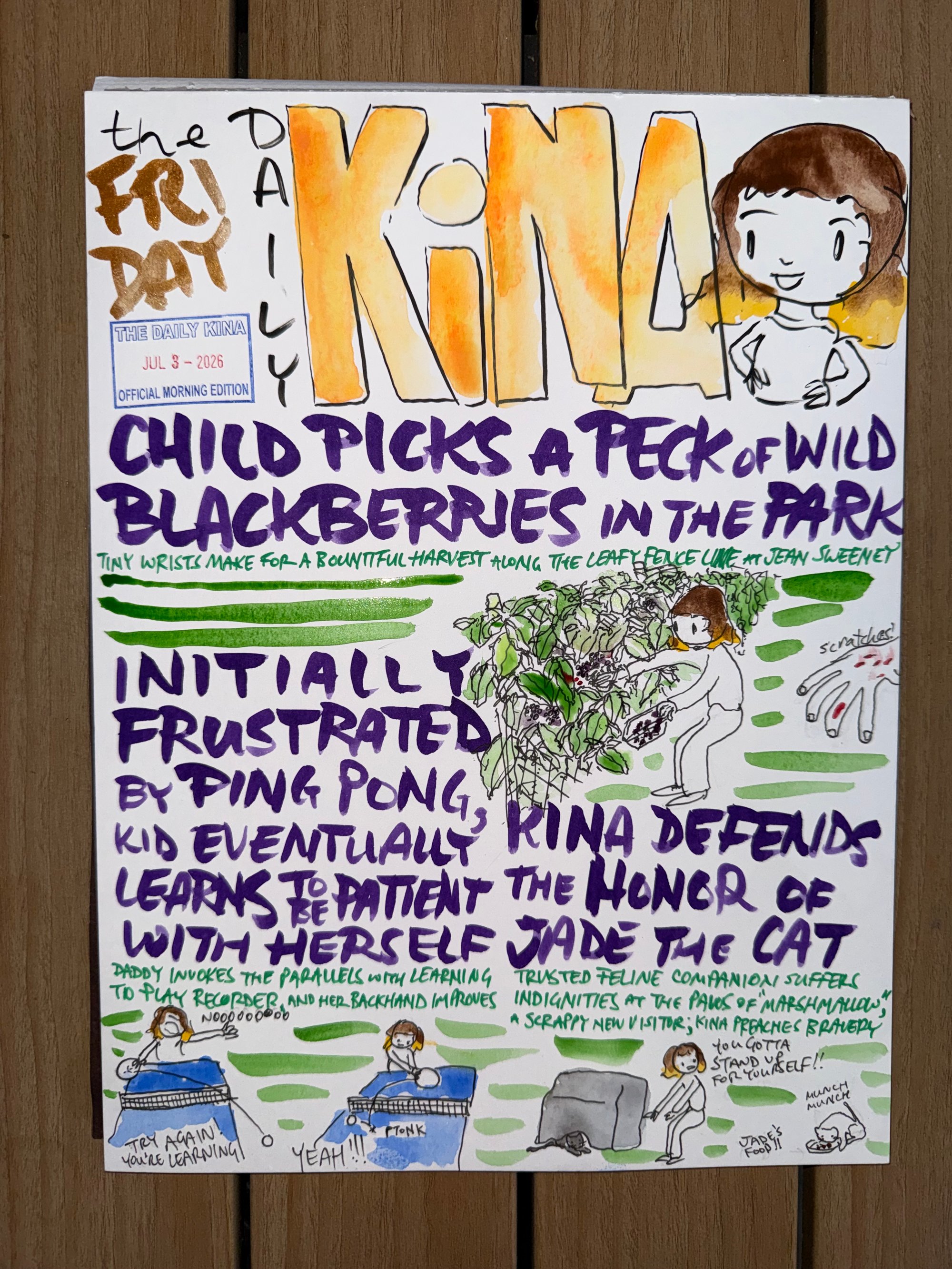 The Daily Kina for July 3, 2026. Top story: Child Picks a Peck of Wild Blackberries in the Park. Also in this issue: Initially Frustrated by Ping Pong, Kid Eventually Learns to Be Patient with Herself; Kina Defends the Honor of Jade the Cat.