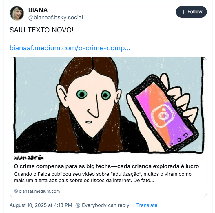 A imagem mostra post da BIANA (@bianaaf.bsky.social) com o texto: SAIU TEXTO NOVO! E link para artigo intitulado: O crime compensa para as big techs — cada criança explorada é lucro (link no fim desse texto)