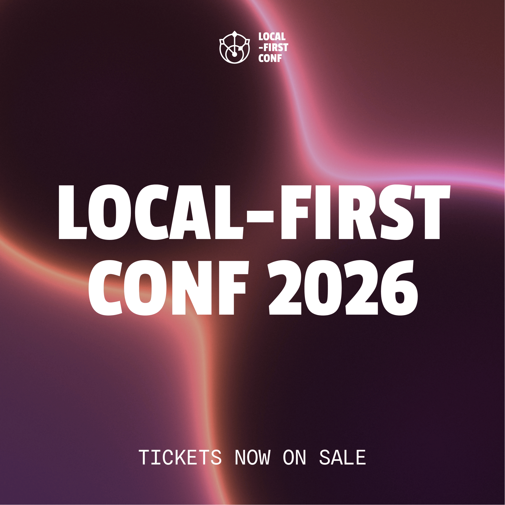 Get your Tickets for Local First Conf 2026