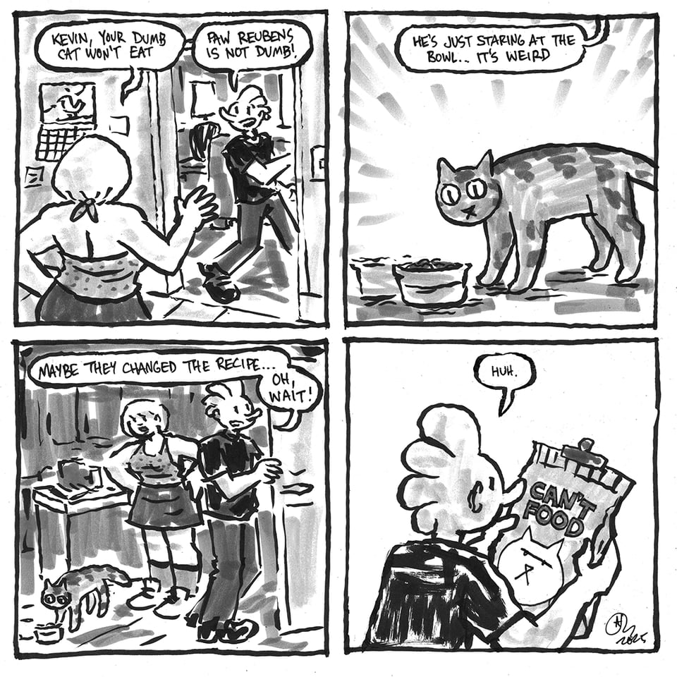 Hey comic in which Kevin and Janice discover that the cat, Paw Reubens won't eat his food because it's CAN'T FOOD