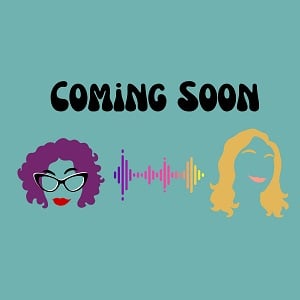 illustration of two silhouettes, one of a purple-haired person with glasses and one of a person with longer blonde hair. They are myself and my wife. There are lines indicating audio levels alluding to a podcast. The text reads, "Coming Soon"