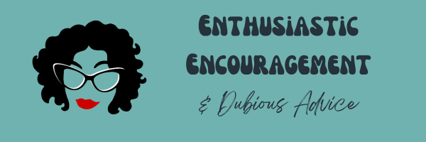 Header with my logo and @TheInfophile with the title of the newsletter, Enthusiastic Encouragement and Dubious Advice