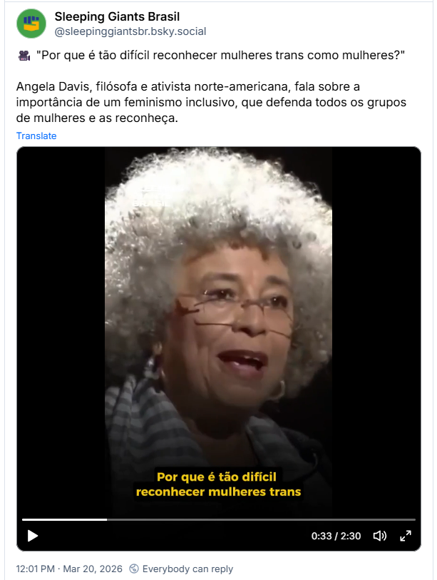 Post de Sleeping Giants Brasil (‪@sleepinggiantsbr.bsky.social‬):
🎥 "Por que é tão difícil reconhecer mulheres trans como mulheres?"
Angela Davis, filósofa e ativista norte-americana, fala sobre a importância de um feminismo inclusivo, que defenda todos os grupos de mulheres e as reconheça.
(video)
VEJAM O VIDEO.