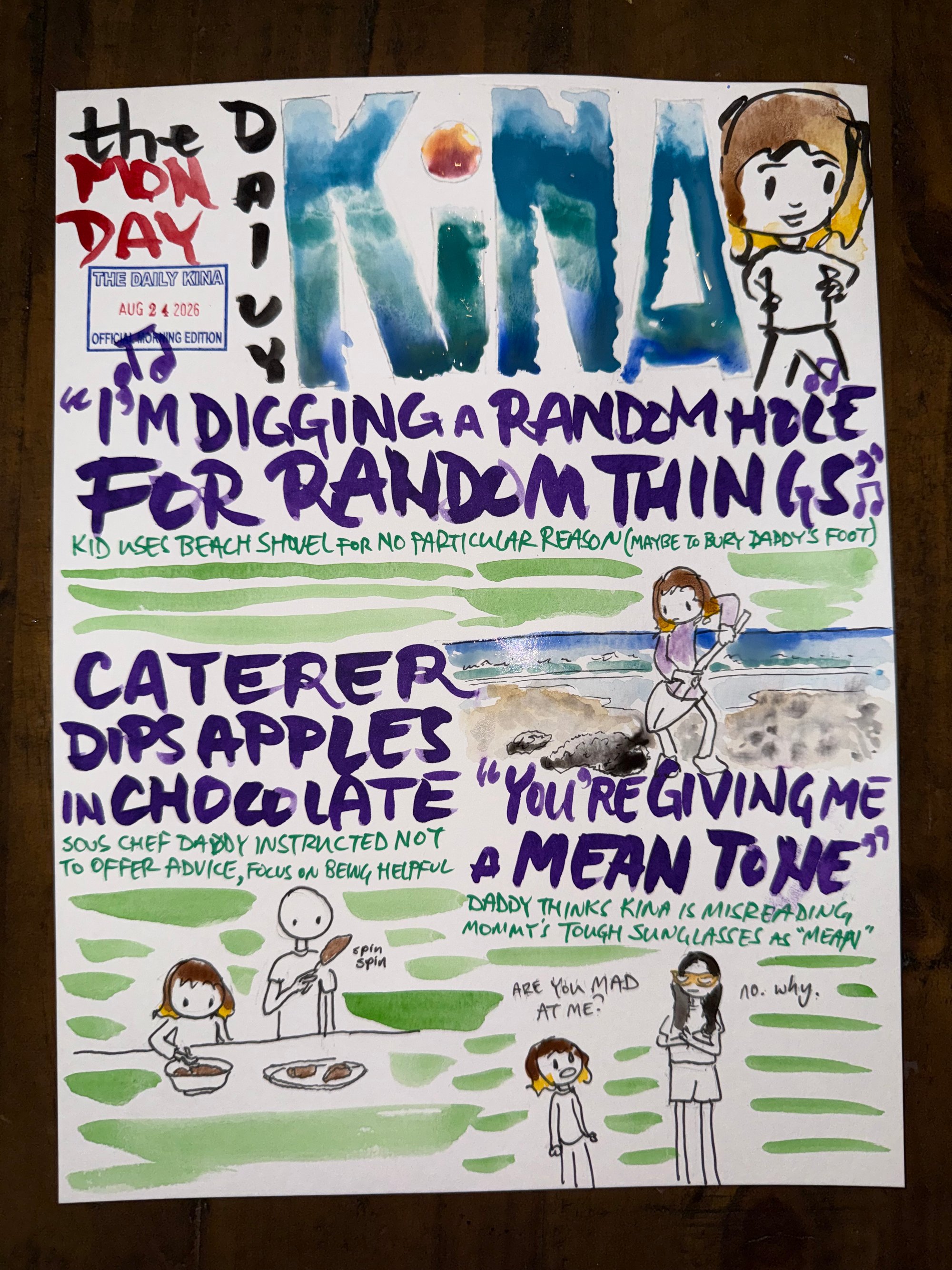 The Daily Kina for August 24, 2026. Top story: “I’m Digging a Random Hole for Random Things”. Also in this issue: Caterer Dips Apples in Chocolate; “You’re Giving Me a Mean Tone”.