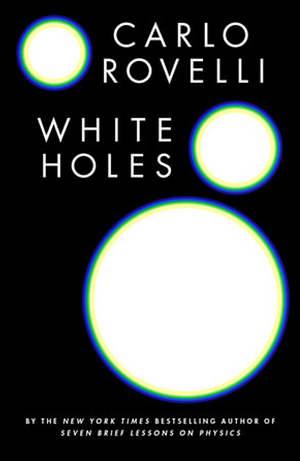 Cover of Carlo Rovelli's book White Holes.