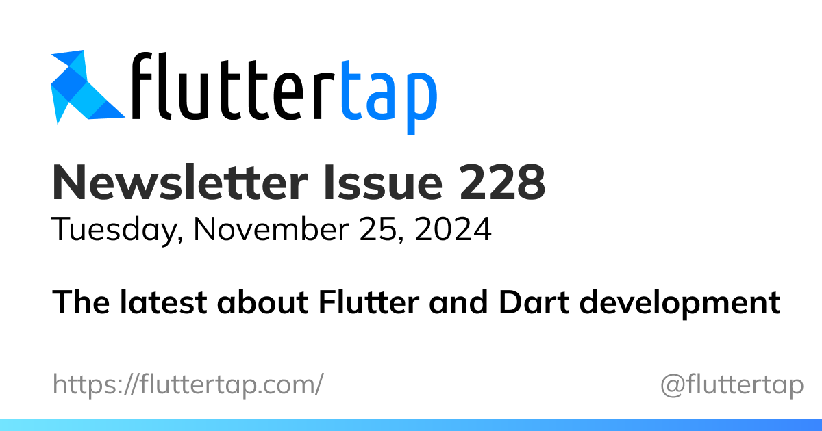 Issue 228 - Flutter Tap Weekly Newsletter