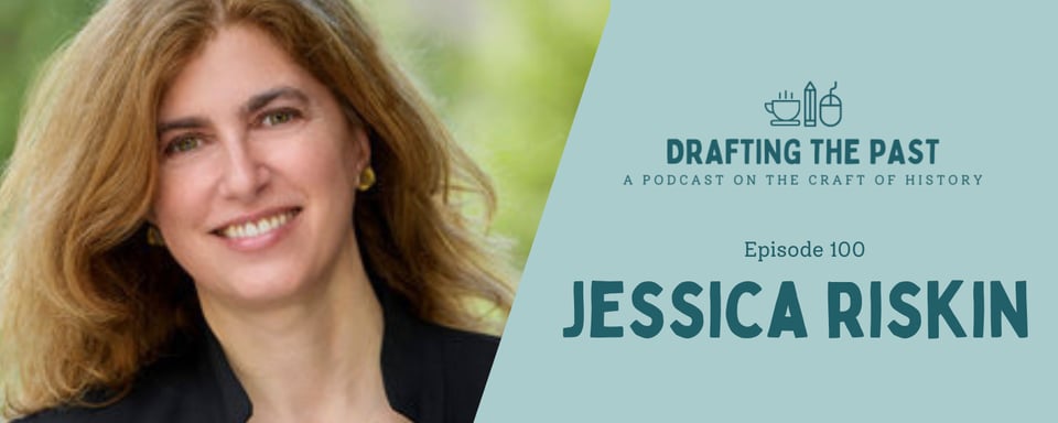 Episode graphic for Episode 100: Jessica Riskin