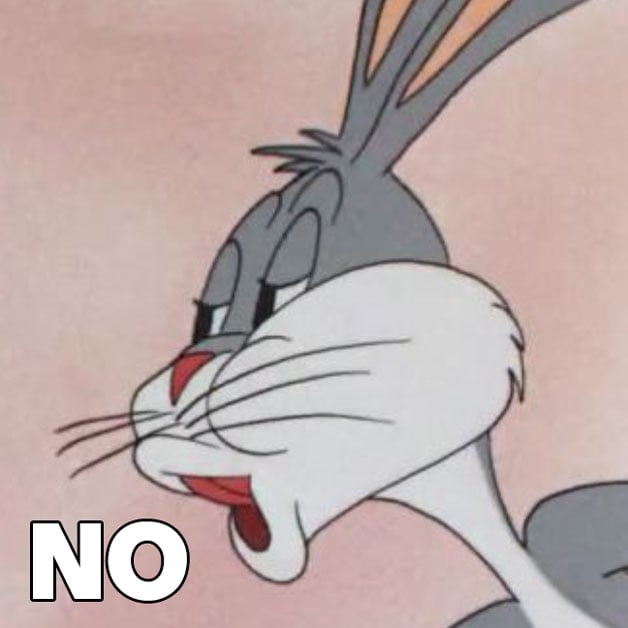 Bugs Bunny says No