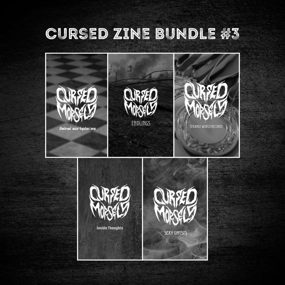 Graphic says "Cursed Zine Bundle #3" and shows the covers for five zine issues: liminal workplaces, endlings, strange world records, inside thoughts, and sexy ghosts.