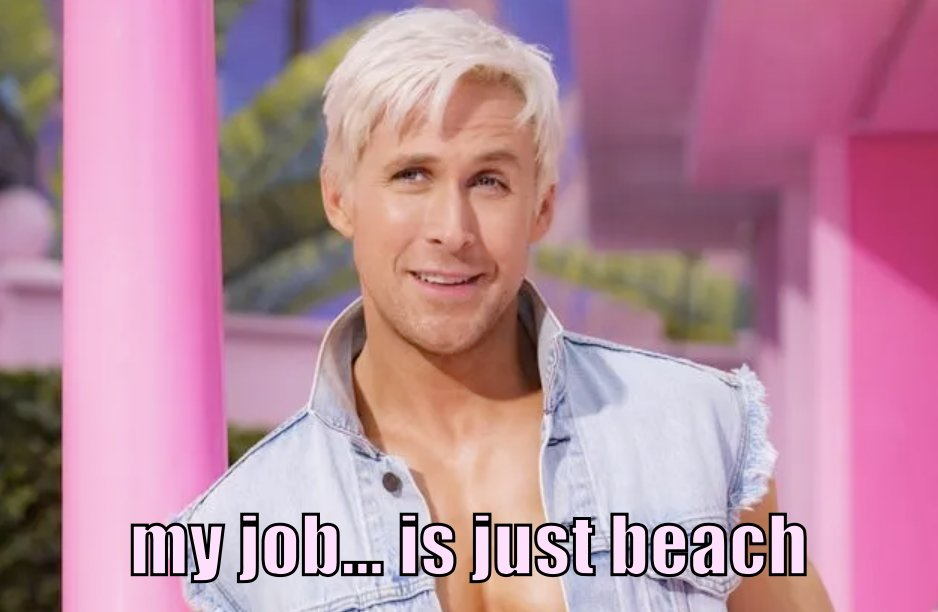 Ken from Barbie with the caption my job... is just beach
