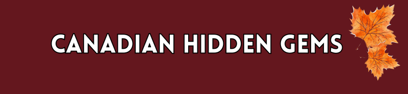 Canadian Hidden Gems