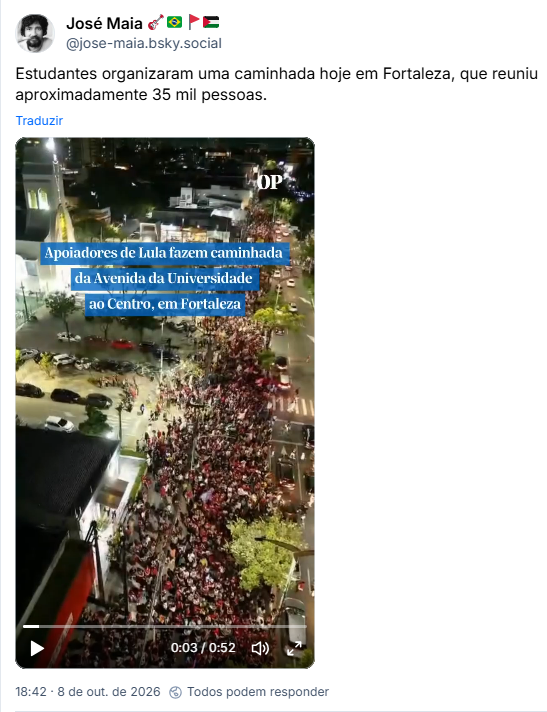 Post de José Maia 🎸🇧🇷🚩🇵🇸 (@jose-maia.bsky.social): Estudantes organizaram uma caminhada hoje em Fortaleza, que reuniu aproximadamente 35 mil pessoas.
Post contém vídeo