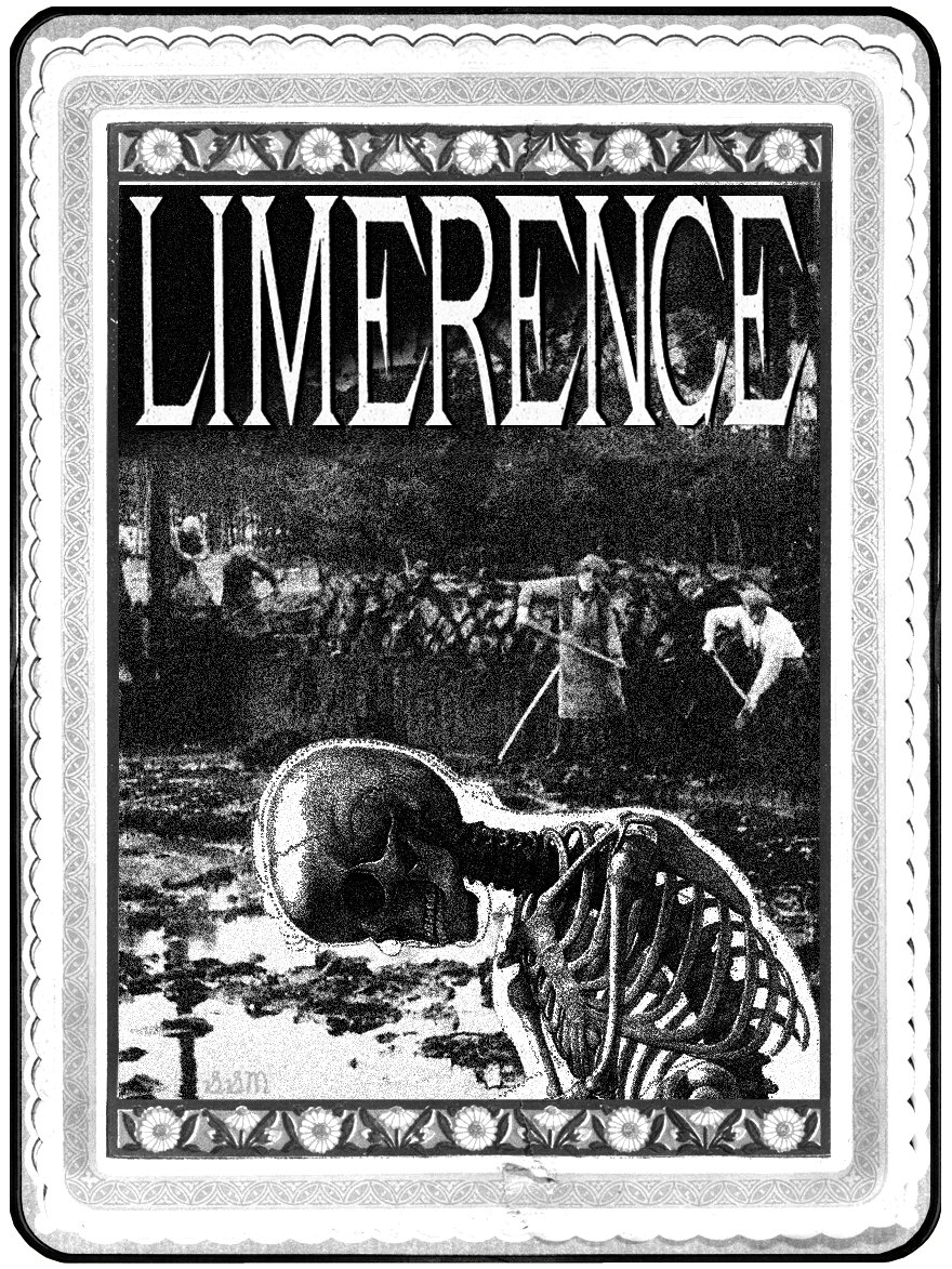 Black and white collage shows a slumped-over skeleton with people doing manual labor in the background. The text up top says "LIMERENCE" and a floral border decorates the bottom and top of the image.