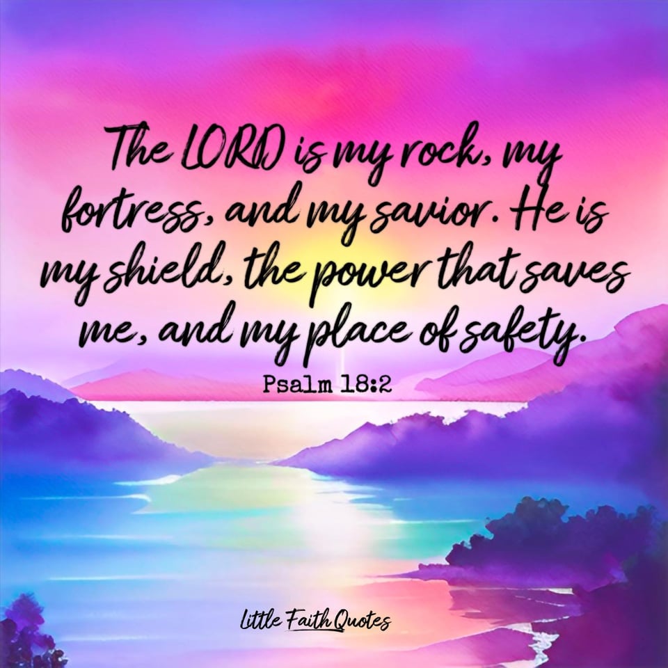 "The LORD is my rock, my fortress, and my savior. He is my shield, the power that saves me, and my place of safety." The sun sets in a hot pink and violet sky. A blue river flows through blue and violet hills. Image by: @Little Faith Quotes.