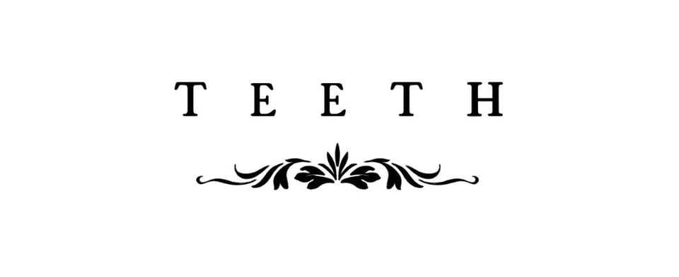 Teeth! We've all got 'em.