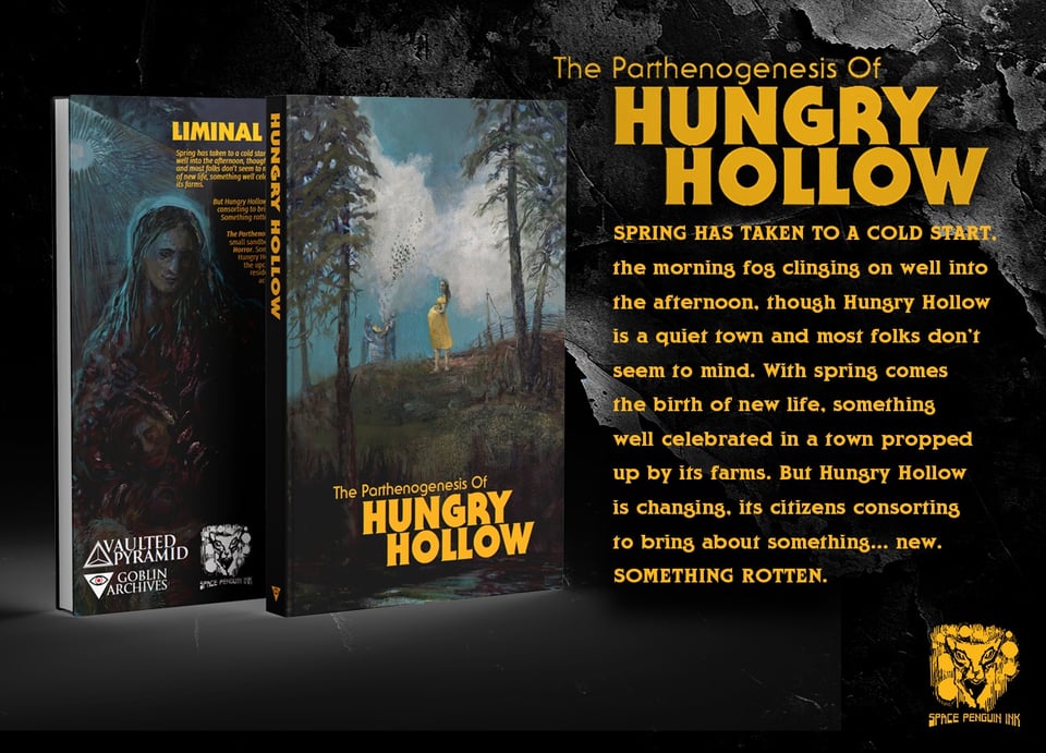 The Parthenogenesis of Hungry Hollow for Liminal Horror