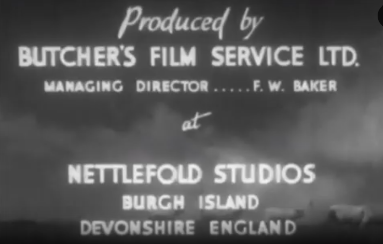 A film's production card. It reads Produced by Butcher's film service limited, managing director F W Baker, at Nettlefold Studios, Burgh Island, Devonshire, England