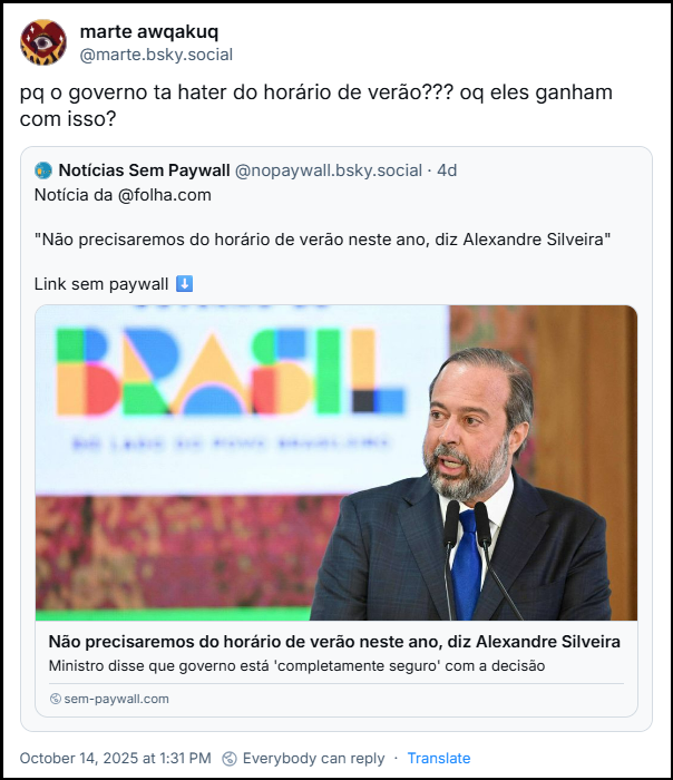 Post de marte awqakuq (‪@marte.bsky.social‬) citando um post do @nopaywall.bsky.social com o texto: pq o governo ta hater do horário de verão??? oq eles ganham com isso?