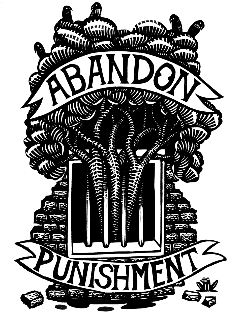 black and white wood cut print, abandon punishment in bold capital letters in banners at the top and bottom of the image, with a tree growing out of and breaking through prison bars, with five black birds sitting on top if the tree.