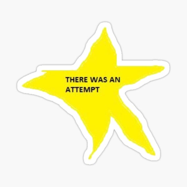 A mangled golden star reading "THERE WAS AN ATTEMPT"