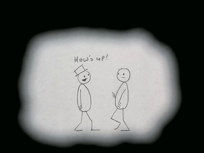 two stick figures walking toward each other. One wears a hat and is saying "How's Up!" to the other