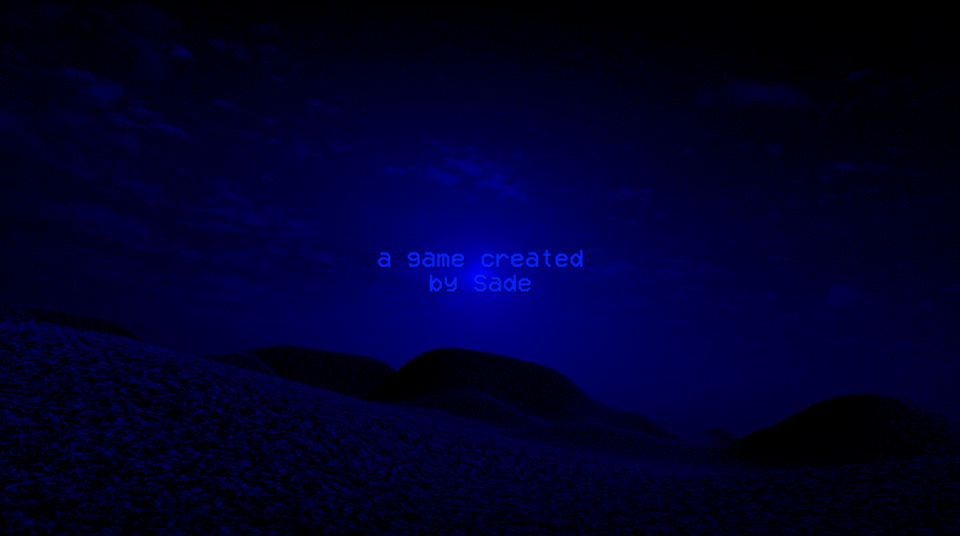 BLUE_SKIES Credits "a game created by Sade"