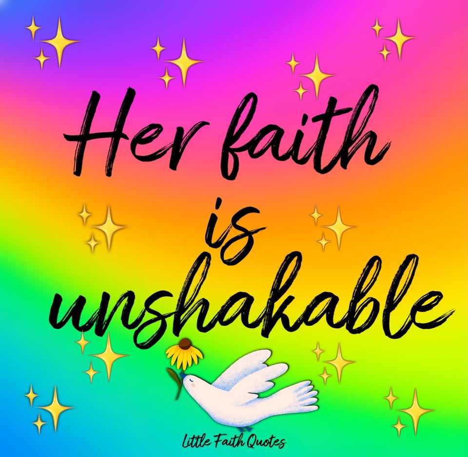 "Her faith is unshakable." Image by: @Little Faith Quotes.