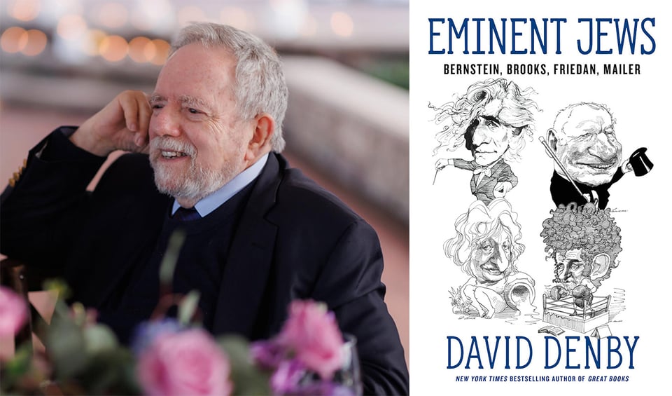 Two Images: left, author David Denby sitting at a table with pink flowers; right, cover of Denby’s new book, EMINENT JEWS, feat. David Levine caricatures of Leonard Bernstein, Mel Brooks, Betty Friedan, and Norman Mailer