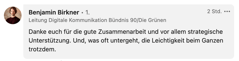 Screenshot of Benjamin Birkner's Message: Danke euch für die gute Zusammenarbeit und vor allem strategische Unterstützung. Und, was oft untergeht, die Leichtigkeit beim Ganzen trotzdem.