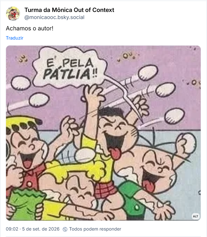 Post de Turma da Mônica Out of Context (@monicaooc.bsky.social): Achamos o autor!
(post contém imagem com seguinte descrição: Franja, Xavs, Cascudo e Cenourinha todos lambrecados atirando ovos pra frente com esse último gritando "É pela pátlia!!"