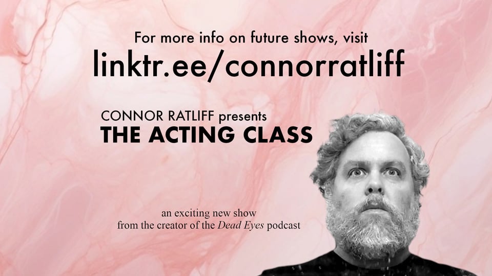 CONNOR RATLIFF presents THE ACTING CLASS on YouTube!