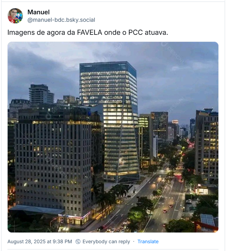 Post de Manuel (‪@manuel-bdc.bsky.social‬) com o texto: Imagens de agora da FAVELA onde o PCC atuava. (o post traz imagem da Av. Brigadeiro Faria Lima, em São Paulo)