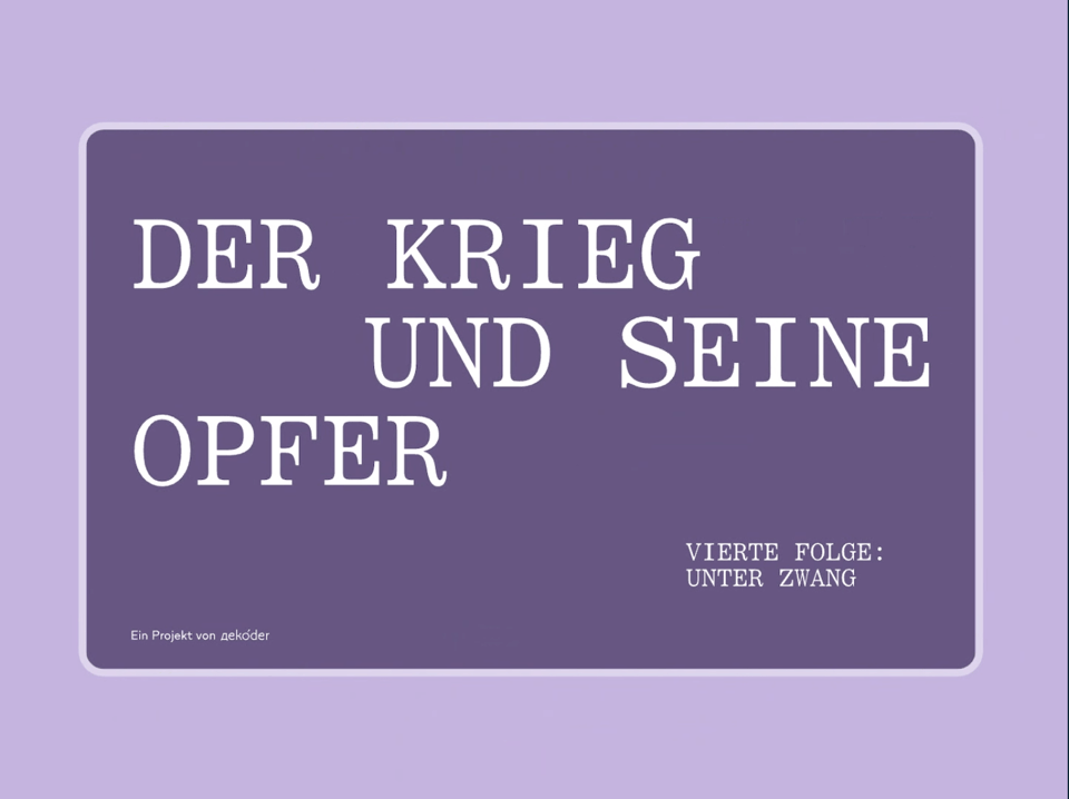A purple slide showcasing a chapter of the “Der Krieg und seine Opfer” online documentary, with the headline “Der Krieg und seine Opfer – vierte Folge: Unter Zwang”