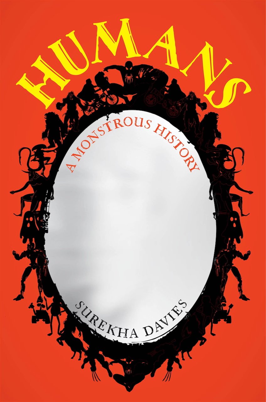 cover of the book humans: a monstrous history by surekha davies. a red cover with title, and a reflective cover showing you, the reader, as a monster