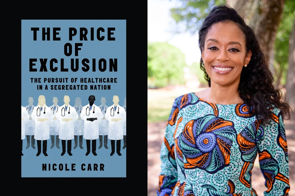 Left: book cover of The Price of Exclusion: The Pursuit of Healthcare in A Segregated Nation by Nicole Carr

Right: A portrait of Nicole Carr, a Black woman in a blue, green, and orange dress