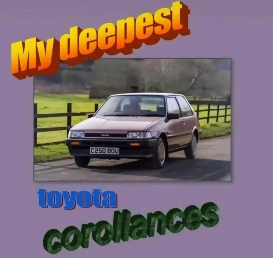 My deepest Toyota Corollances, with a picture of a boxy old Toyota Corolla on a country road in Europe somewhere.