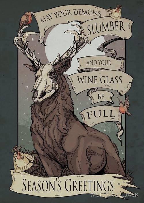 An illustration of brown, furry stag with large antlers and a visible skull where his face should be. Around the stag are little birds carrying banners that read May Your Demons Slumber and Your Wine Glass Be Full. At the bottom of the image is another banner that reads Season's Greetings.